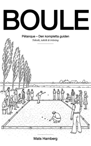 Boule – Pétanque: den kompletta guiden, bokomslag